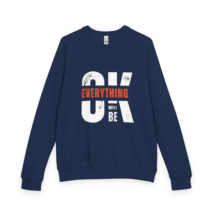 Everything Will Be OK Raglan Crewneck Sweatshirt – Inspirational Pullover