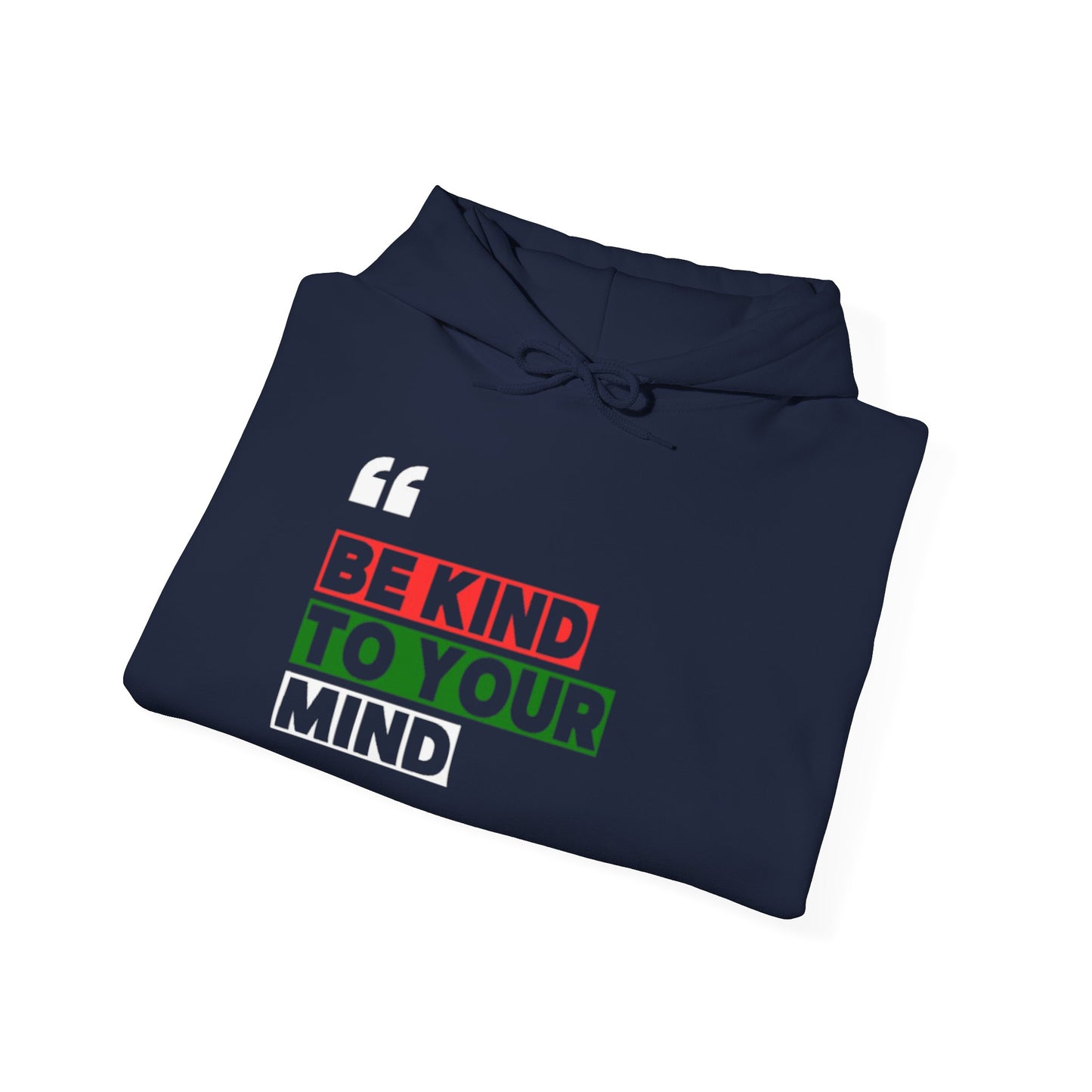 Be Kind to Your Mind Hoodie — Mental Health Awareness Pullover