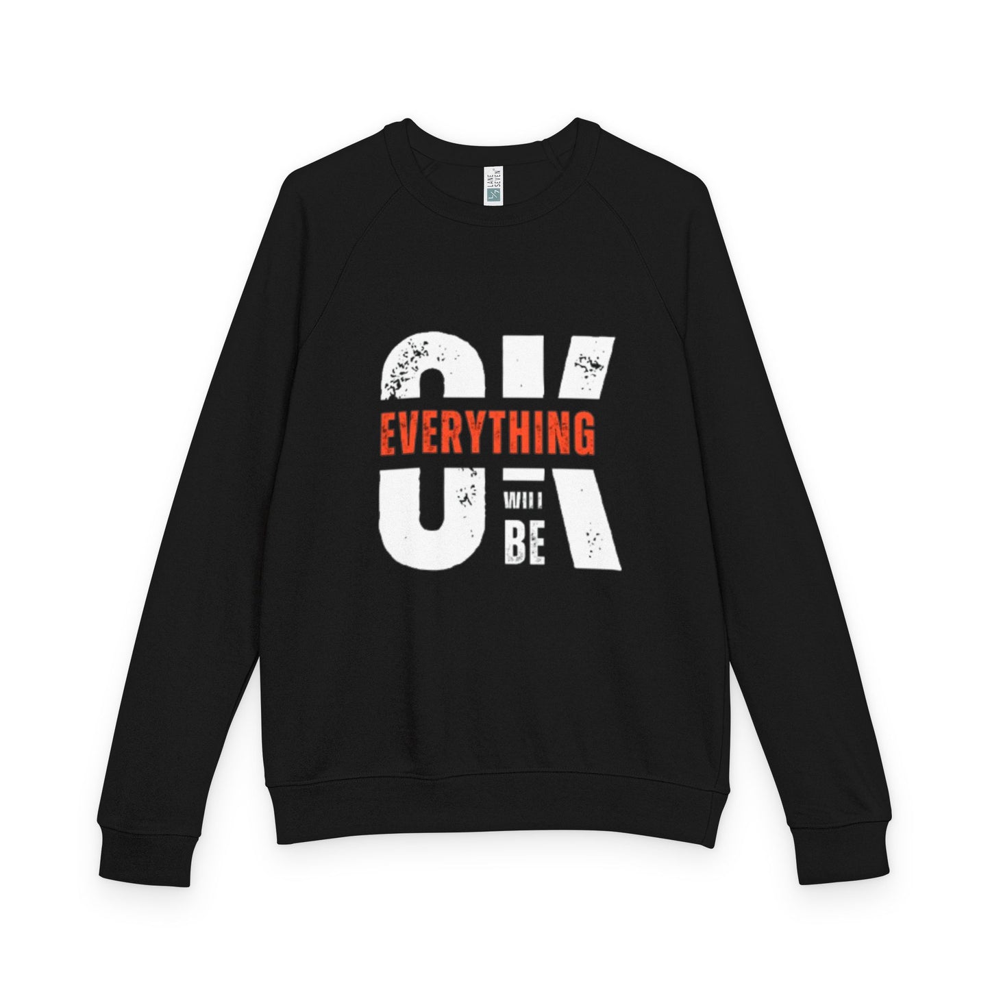Everything Will Be OK Raglan Crewneck Sweatshirt – Inspirational Pullover