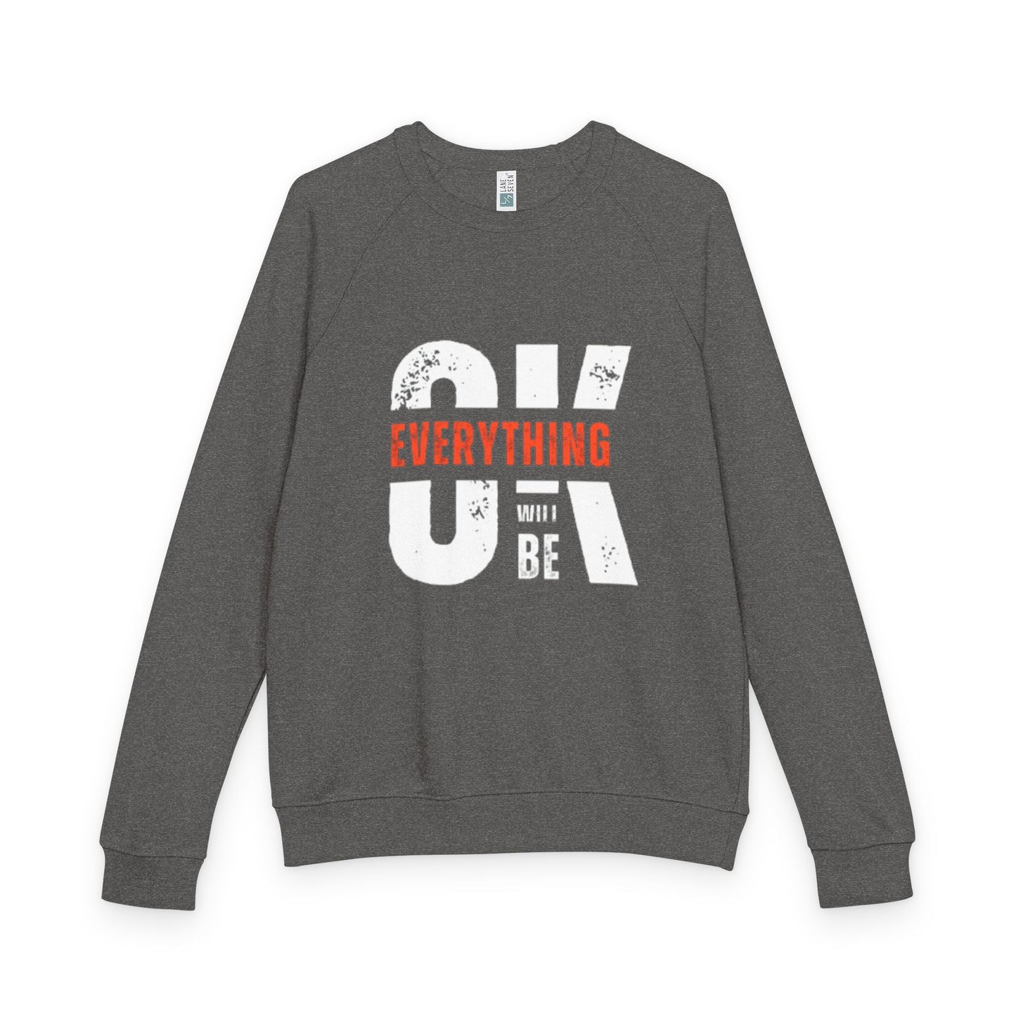 Everything Will Be OK Raglan Crewneck Sweatshirt – Inspirational Pullover